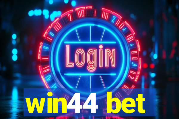 win44 bet